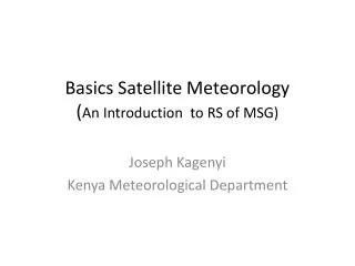 Basics Satellite Meteorology ( An Introduction to RS of MSG)