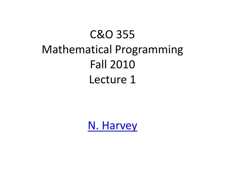 c o 355 mathematical programming fall 2010 lecture 1