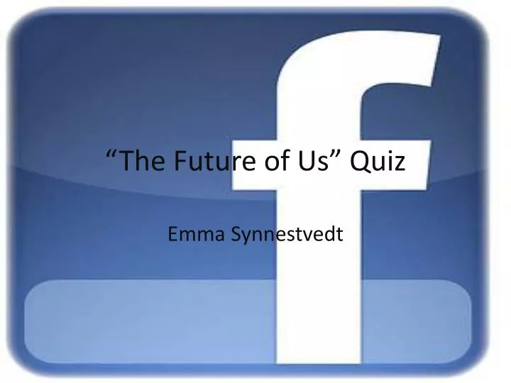 the future of us quiz