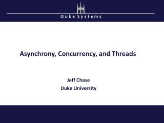 Asynchrony, Concurrency, and Threads