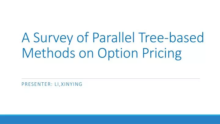 a survey of parallel t ree based methods on option pricing