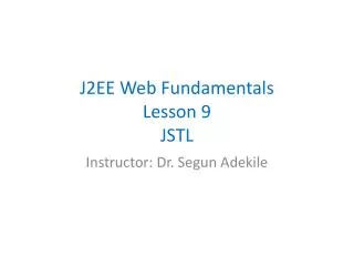 J2EE Web Fundamentals Lesson 9 JSTL