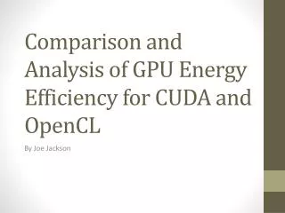 Comparison and Analysis of GPU Energy Efficiency for CUDA and OpenCL