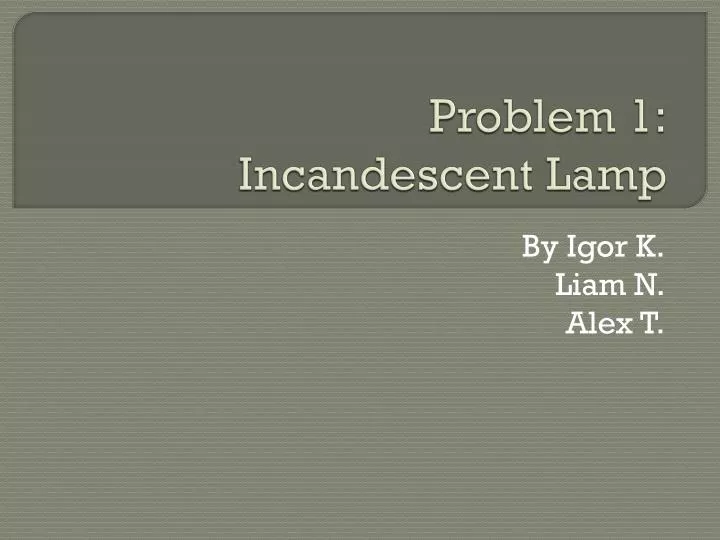 problem 1 incandescent lamp