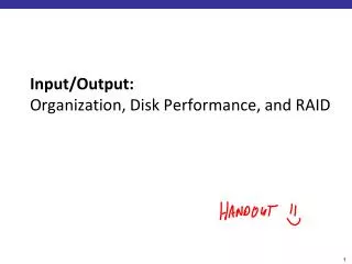 Input/Output: Organization, Disk Performance, and RAID