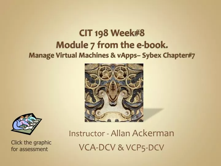 cit 198 week 8 module 7 from the e book manage virtual machines vapps sybex chapter 7
