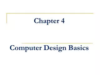 Chapter 4 Computer Design Basics