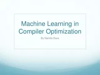 Machine Learning in Compiler Optimization