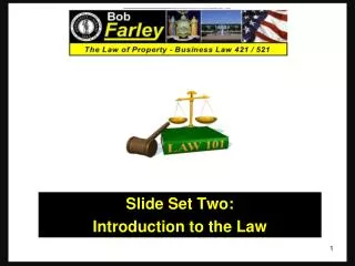 Slide Set Two: Introduction to the Law