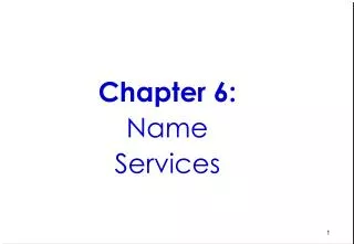 Chapter 6: Name Services