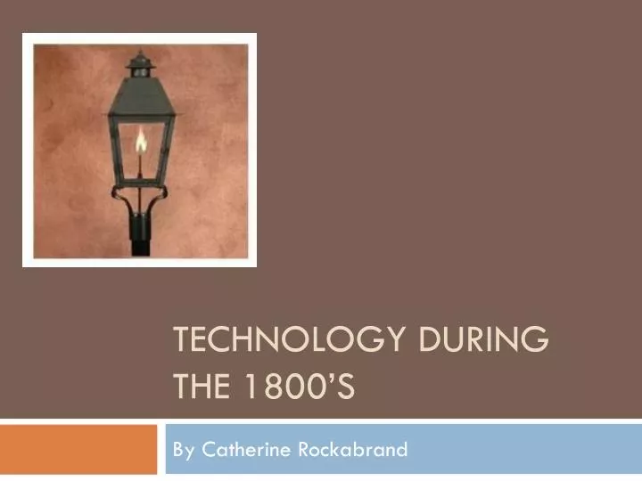technology during the 1800 s