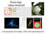 Phone App: LHSee (Android) - slide 1