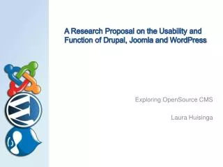 A Research Proposal on the Usability and Function of Drupal, Joomla and WordPress