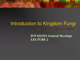 Introduction to Kingdom Fungi