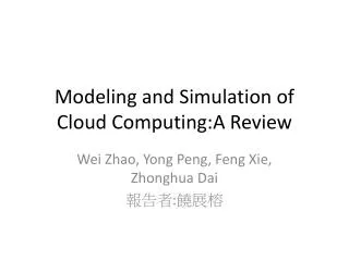 Modeling and Simulation of Cloud Computing:A Review