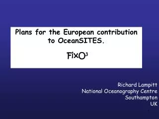 Plans for the European contribution to OceanSITES . FixO 3