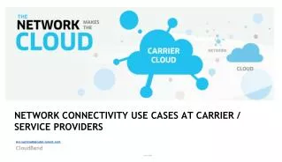 Network Connectivity Use cases at Carrier / service providers