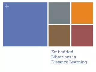 Embedded Librarians in Distance Learning