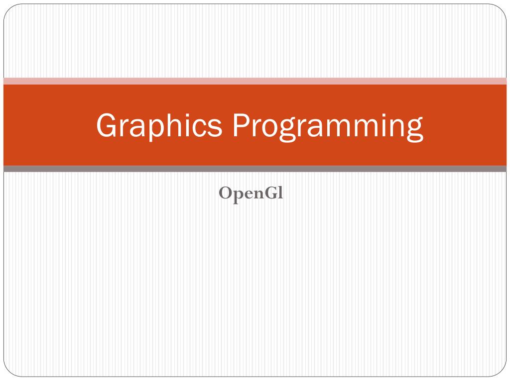 PPT - Graphics Programming PowerPoint Presentation, free download - ID ...