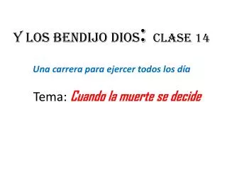 y los bendijo dios clase 14