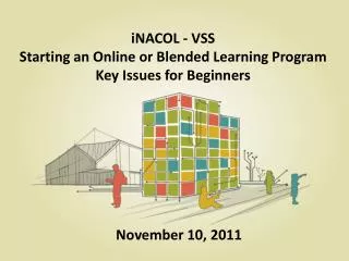 iNACOL - VSS Starting an Online or Blended Learning Program Key Issues for Beginners