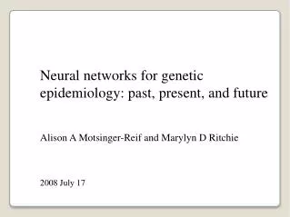 Neural networks for genetic epidemiology: past, present, and future