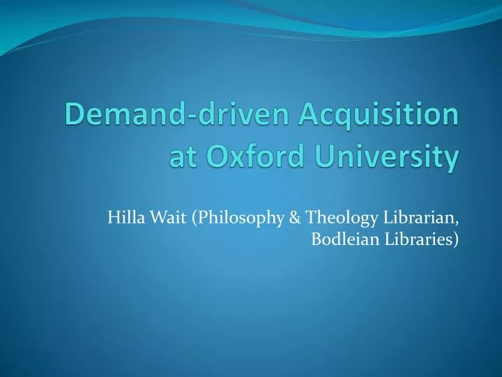 demand driven acquisition at oxford university