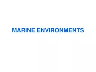 MARINE ENVIRONMENTS