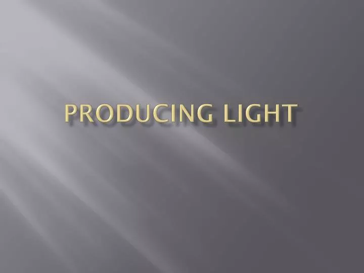 producing light