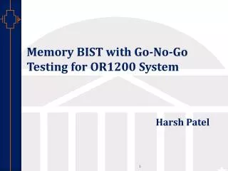 Memory BIST with Go-No-Go Testing for OR1200 System