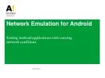 Network Emulation for Android - slide 1