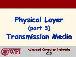 Physical Layer (part 3) Transmission Media