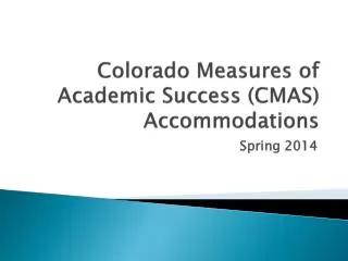 Colorado Measures of Academic Success (CMAS) Accommodations
