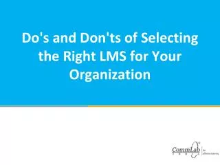 Do's and Don'ts of Selecting the Right LMS for Your Organiza