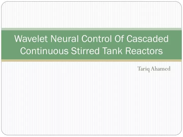 wavelet neural control of cascaded continuous stirred tank reactors