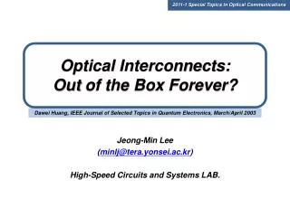 Optical Interconnects: Out of the Box Forever?