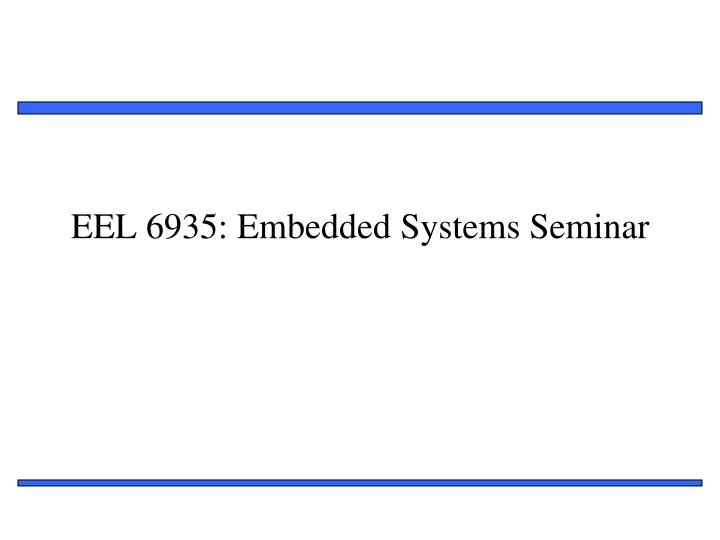 eel 6935 embedded systems seminar