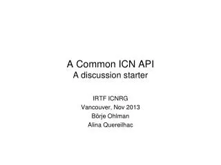 A Common ICN API A discussion starter