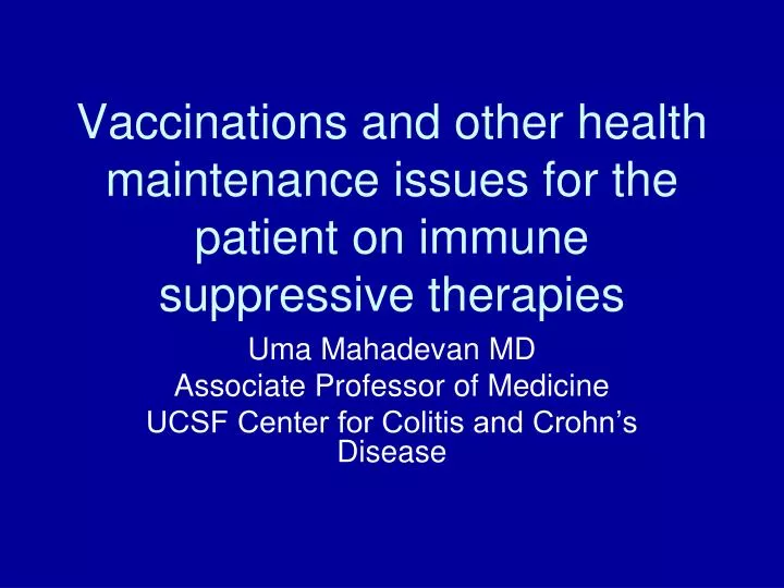 vaccinations and other health maintenance issues for the patient on immune suppressive therapies