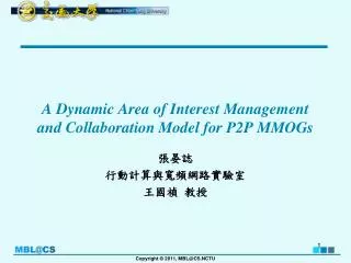A Dynamic Area of Interest Management and Collaboration Model for P2P MMOGs