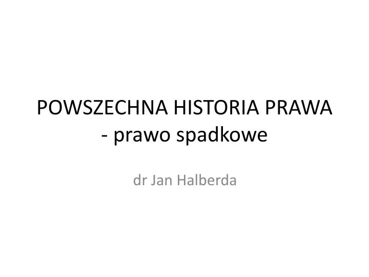 powszechna historia prawa prawo spadkowe