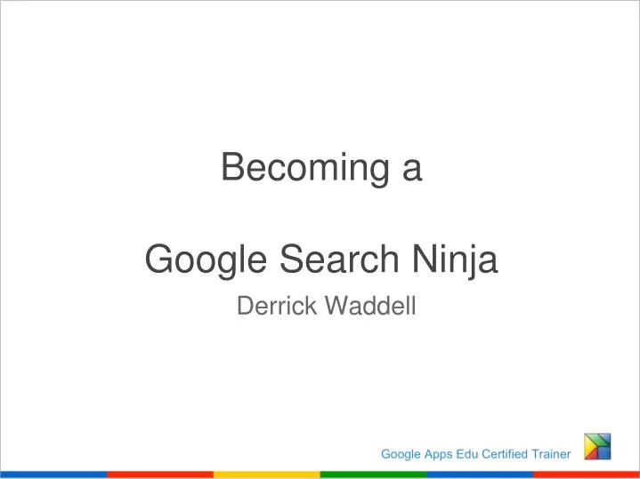 becoming a google search ninja