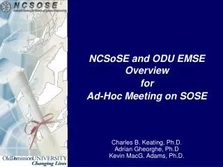 NCSoSE and ODU EMSE Overview for Ad-Hoc Meeting on SOSE Charles B. Keating, Ph.D.