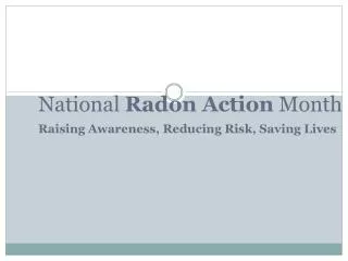 National Radon Action Month Raising Awareness, Reducing Risk, Saving Lives