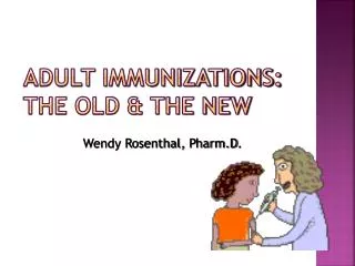 Adult immunizations: The old &amp; the new