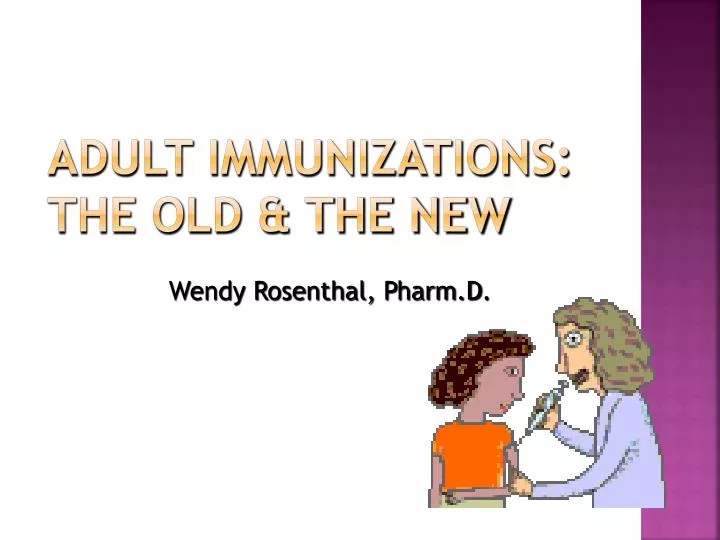 adult immunizations the old the new