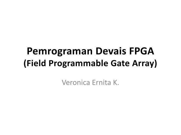 pemrograman devais fpga field programmable gate array