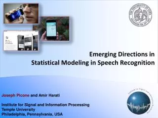 Emerging Directions in Statistical Modeling in Speech Recognition