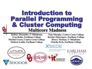 Introduction to Parallel Programming &amp; Cluster Computing Multicore Madness