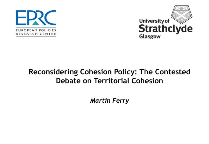 reconsidering cohesion policy the contested debate on territorial cohesion martin ferry